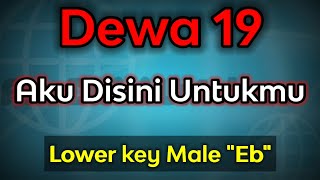 Download lagu aku disini untukmu - dewa 19 (karaoke low key) mp3