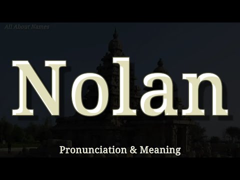 Nolan - Pronunciation and Meaning