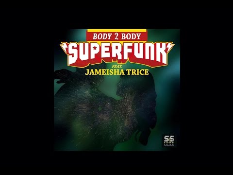 SUPERFUNK feat. Jameisha Trice - Body 2 Body (S&S Records)  #superfunk