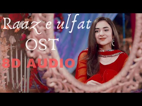 Raaz e Ulfat  OST , 8dD Audio