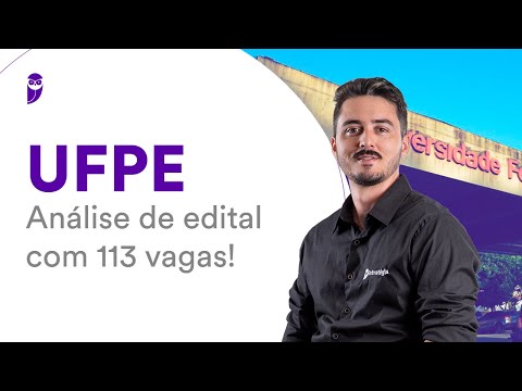 UFPE: Analysis of notice with 113 vacancies!