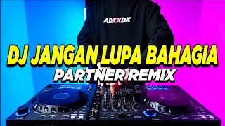 Download lagu DJ JANGAN LUPA BAHAGIA TIKTOK REMIX FULL BASS mp3