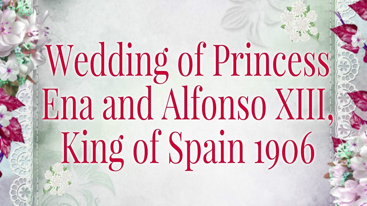Wedding of Princess Ena and Alfonso XIII, King of Spain 1906