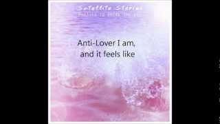 Satellite Stories - Anti-Lover  (with lyrics)