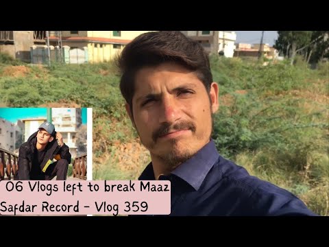 06 Vlogs left to break Maaz Safdar Record - Vlog 359 | 22-9-23 #vlog #dailyvlog