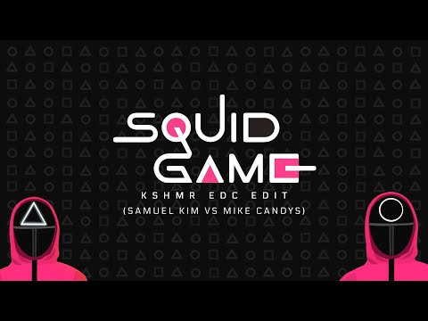 Samuel Kim vs Mike Candys - Squid Game (KSHMR EDC Edit)