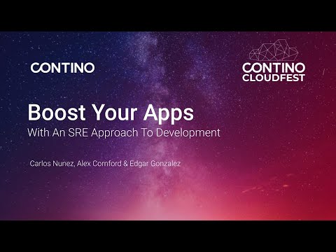 Contino CloudFest: Boost Your Apps With An SRE Approach to Development