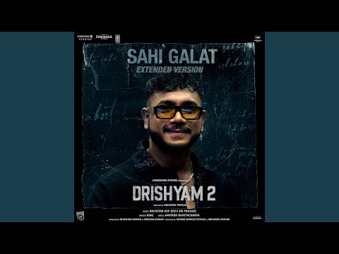 Sahi Galat Extended Version (From Drishyam 2)