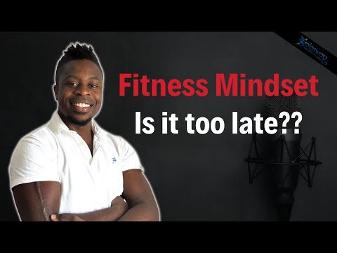 Let's talk about Fitness Mindset - Is Innate or too late?