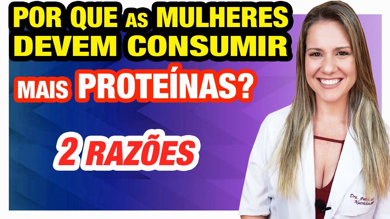 PROTEÍNAS PARA MULHERES - Quanto PRECISAM e COMO CONSUMIR CERTO!