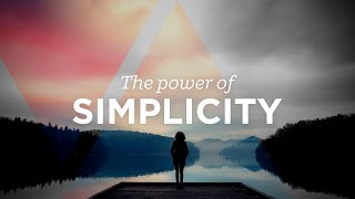 The Power of Simplicity