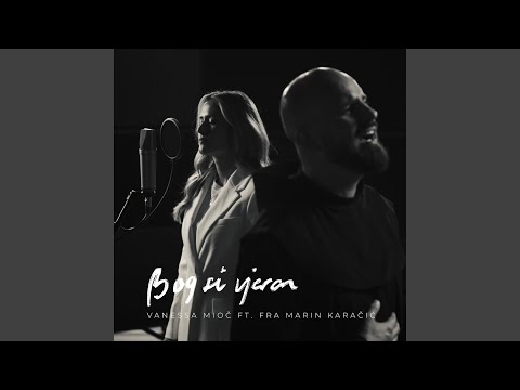 Bog si vjeran (feat. Fra Marin Karačić)