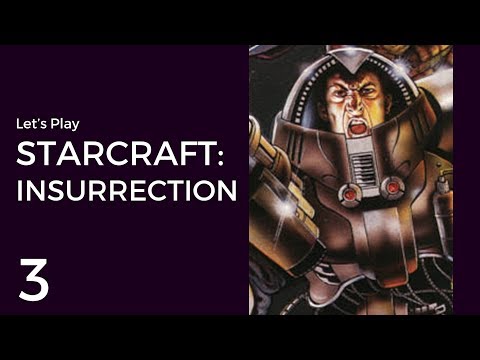 Let's Play StarCraft: Insurrection #3 | Terran Mission 3: Jack's Back