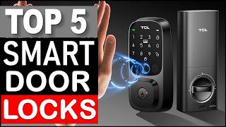 Top 5 Best Smart Door Locks in 2026