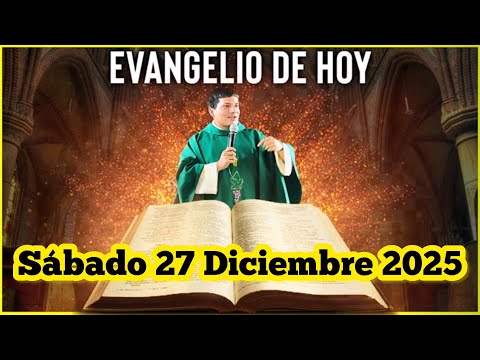 EVANGELIO DE HOY Sabado 27 Diciembre 2025 con el Padre Marcos Galvis