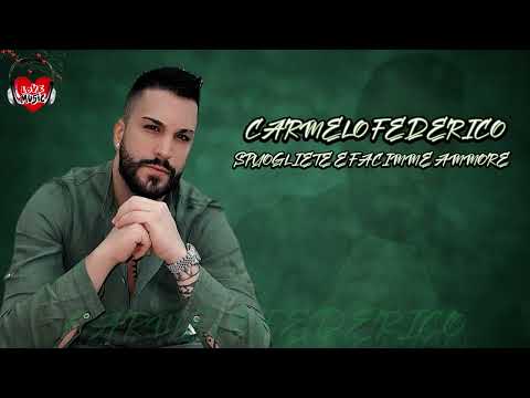 Carmelo Federico - Spuogliete e facimme ammore