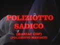 Poliziotto Sadico Maniac Cop Titoli Di Testa Italiani