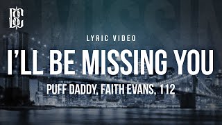 Puff Daddy feat. Faith Evans, 112 - I&#39;ll Be Missing You | Lyrics