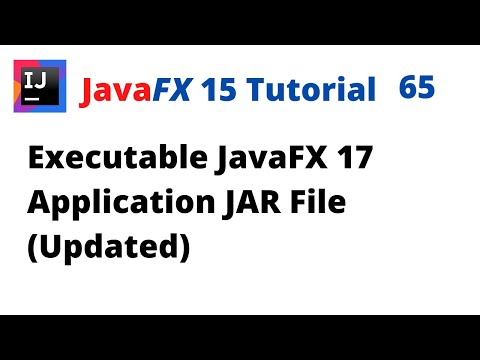 JavaFX 15 Tutorial 65 - Executable JavaFX 17 Application JAR File (Updated)