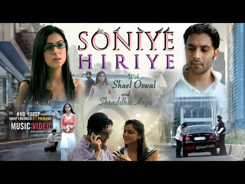 Soniye Hiriye | By: Shael Oswal and Shraddha Arya MUSIC VIDEO