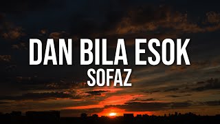 Download lagu Sofaz - Dan Bila Esok ( Video Lirik) mp3