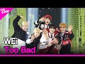 WEi, Too Bad (위아이, Too Bad) [THE SHOW 220322]