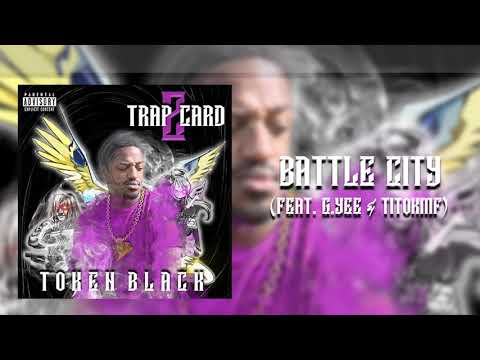 Token Black - Battle City ft. G. Yee x TitoKMF