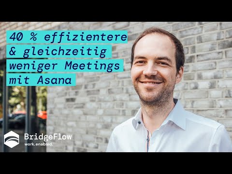 Meeting planen I 40% effizientere & gleichzeitig weniger Meetings mit Asana und BridgeFlow