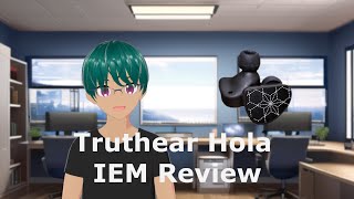 Truthear Hola - Awesome value at $20