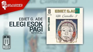 Download lagu Ebiet G Ade Elegi Esok Pagi No Vocal... mp3