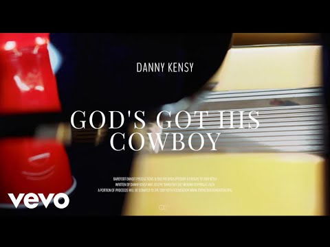 Gods Got His Cowboy - Danny Kensy