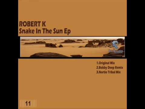 Robert K - Snake In The Sun (Bobby Deep Remix)