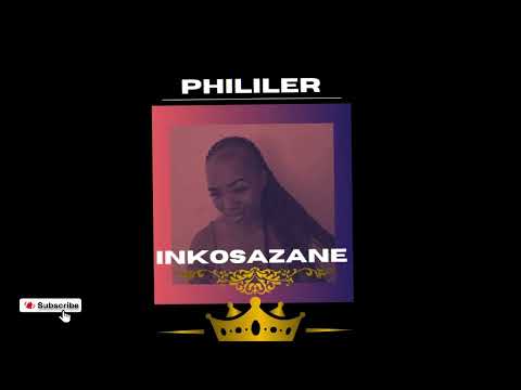 PhilileR - Inkosazane