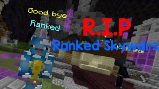 Rip ranked skywars.