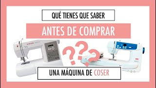 Qué debes tener en cuenta ANTES de comprar una máquina de coser