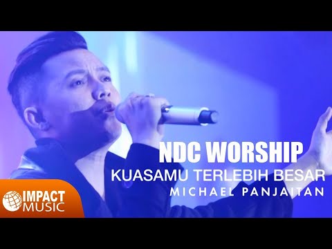 NDC Worship - KuasaMu Terlebih Besar |Official Music Video| - Lagu Rohani