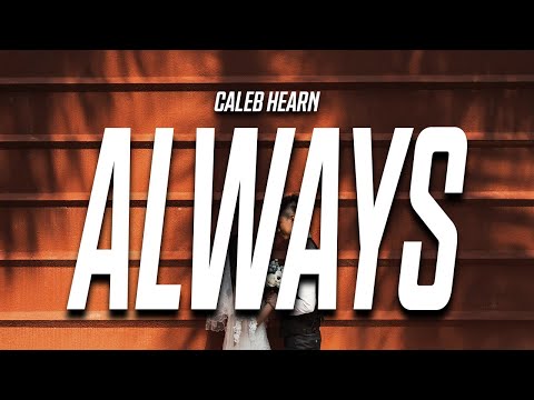 Caleb Hearn - It's Always Been You (Lyrics)