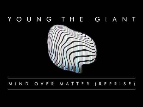 Young the Giant - Mind Over Matter (Reprise) (Official Audio)