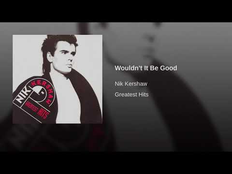 Nik Kershaw - Wouldn't It Be Good (Remastered)