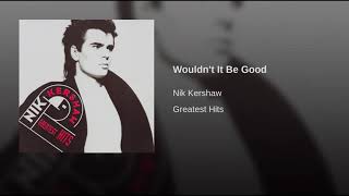 Nik Kershaw - Wouldn&#39;t It Be Good (Remastered)
