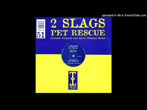 2 Slags ‎– Pet Rescue (Original Mix) 2000