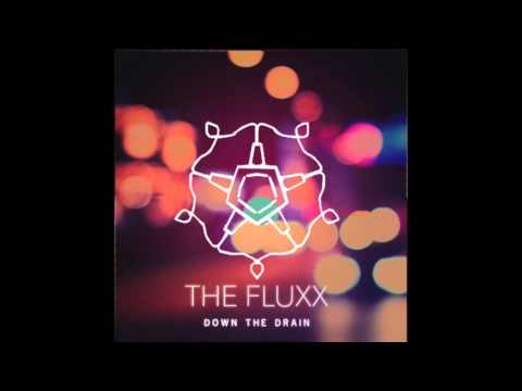 The Fluxx - Down the Drain