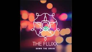The Fluxx - Down the Drain