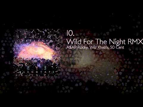 10. A$AP Rocky, Wiz Khalifa, 50 Cent - Wild for the Night RMX