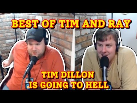Best of Tim Dillon and Ray Kump on Tim Dillon is Going to Hell