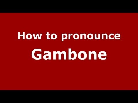 How to Pronounce Gambone - PronounceNames.com