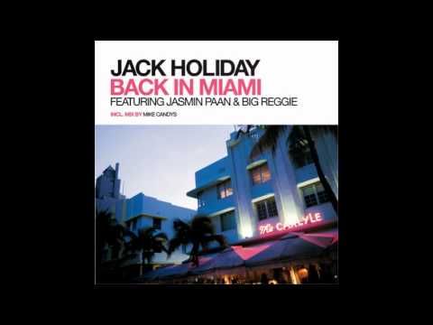 Jack Holiday Feat. Jasmin Paan & Big Reggie - Back In Miami (Official Single)