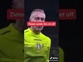 The Day Zlatan Ibrahimovic Sent The Referee Off Shorts