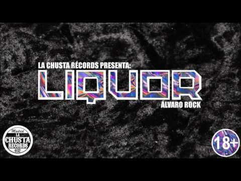 Alvaro Rock - Chill #LIQUOR