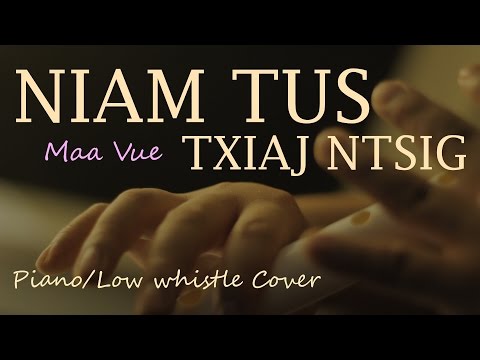 Maa Vue - Niam Tus Txiaj Ntsig (Piano/ Low whistle cover)